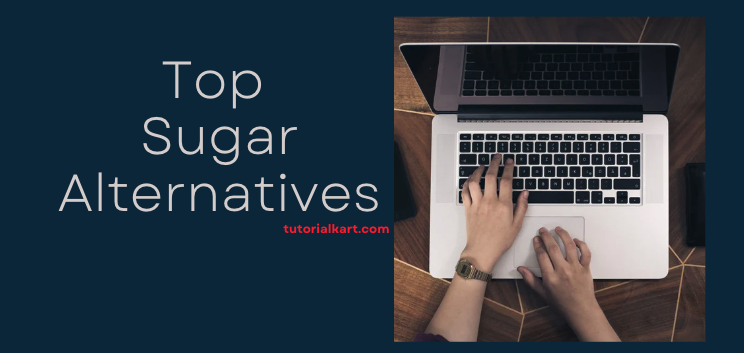 Top Sugar Alternatives